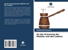 Обложка An der Kreuzung der Metalle und des Lebens