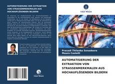 Обложка AUTOMATISIERUNG DER EXTRAKTION VON STRASSENMERKMALEN AUS HOCHAUFLÖSENDEN BILDERN