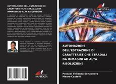 Bookcover of AUTOMAZIONE DELL'ESTRAZIONE DI CARATTERISTICHE STRADALI DA IMMAGINI AD ALTA RISOLUZIONE