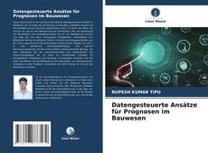 Couverture de Datengesteuerte Ansätze für Prognosen im Bauwesen