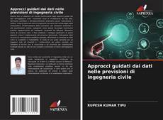 Bookcover of Approcci guidati dai dati nelle previsioni di ingegneria civile