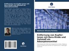 Couverture de Entfernung von Kupfer-Ionen mit Baru-Rinde und Zellstoff als Adsorptionsmittel