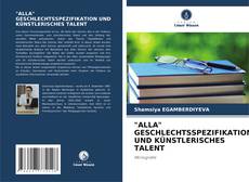 Couverture de "ALLA" GESCHLECHTSSPEZIFIKATION UND KÜNSTLERISCHES TALENT