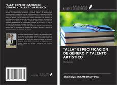 Copertina di "ALLA" ESPECIFICACIÓN DE GÉNERO Y TALENTO ARTÍSTICO