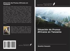 Couverture de Situación de Prunus Africana en Tanzania