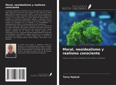 Copertina di Moral, neoidealismo y realismo consciente