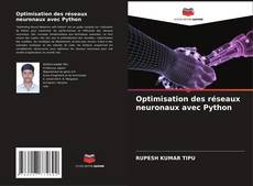 Optimisation des réseaux neuronaux avec Python kitap kapağı