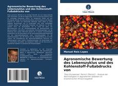 Обложка Agronomische Bewertung des Lebenszyklus und des Kohlenstoff-Fußabdrucks von