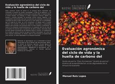 Copertina di Evaluación agronómica del ciclo de vida y la huella de carbono del