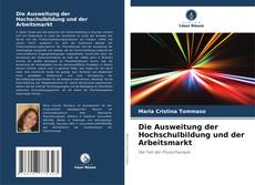 Borítókép a  Die Ausweitung der Hochschulbildung und der Arbeitsmarkt - hoz