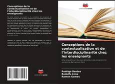 Conceptions de la contextualisation et de l'interdisciplinarité chez les enseignants kitap kapağı