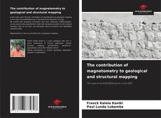 Couverture de The contribution of magnetometry to geological and structural mapping