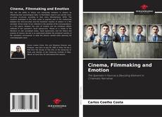 Couverture de Cinema, Filmmaking and Emotion