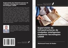 Copertina di Supervisión de infraestructuras de ciudades inteligentes mediante tecnologías LIDAR
