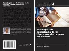 Copertina di Estrategias de subsistencia de los jóvenes rurales casados sin estudios