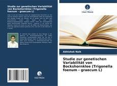 Couverture de Studie zur genetischen Variabilität von Bockshornklee (Trigonella foenum - graecum L)