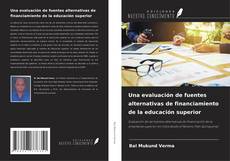 Обложка Una evaluación de fuentes alternativas de financiamiento de la educación superior