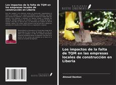 Copertina di Los impactos de la falta de TQM en las empresas locales de construcción en Liberia