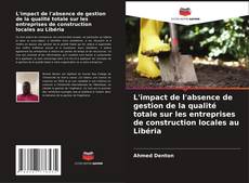 L'impact de l'absence de gestion de la qualité totale sur les entreprises de construction locales au Libéria kitap kapağı