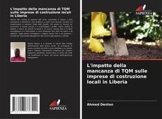 Buchcover von L'impatto della mancanza di TQM sulle imprese di costruzione locali in Liberia