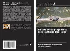 Buchcover von Efectos de los plaguicidas en los anfibios tropicales