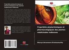 Propriétés phytochimiques et pharmacologiques des plantes médicinales indiennes kitap kapağı