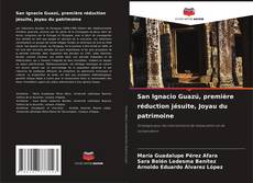 Capa do livro de San Ignacio Guazú, première réduction jésuite, Joyau du patrimoine 