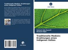 Couverture de Traditionelle Medizin: Erzählungen eines indigenen Volkes