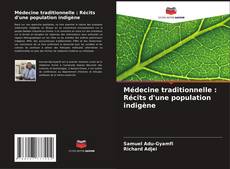 Capa do livro de Médecine traditionnelle : Récits d'une population indigène 