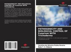 Borítókép a  PATHOGENICITY AND BIOLOGICAL CONTROL OF Fusarium WITH Trichoderma - hoz