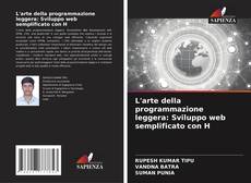 Bookcover of L'arte della programmazione leggera: Sviluppo web semplificato con H