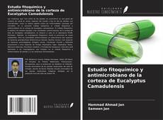 Couverture de Estudio fitoquímico y antimicrobiano de la corteza de Eucalyptus Camadulensis