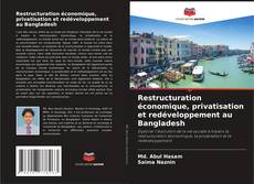 Restructuration économique, privatisation et redéveloppement au Bangladesh kitap kapağı