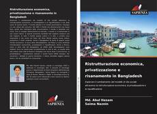 Bookcover of Ristrutturazione economica, privatizzazione e risanamento in Bangladesh