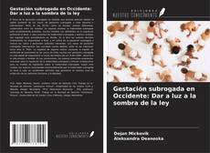 Couverture de Gestación subrogada en Occidente: Dar a luz a la sombra de la ley