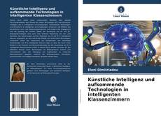 Обложка Künstliche Intelligenz und aufkommende Technologien in intelligenten Klassenzimmern