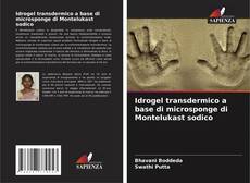 Bookcover of Idrogel transdermico a base di microsponge di Montelukast sodico