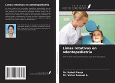 Copertina di Limas rotativas en odontopediatría