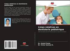 Limes rotatives en dentisterie pédiatrique kitap kapağı