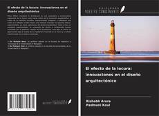 Copertina di El efecto de la locura: innovaciones en el diseño arquitectónico