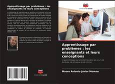 Apprentissage par problèmes : les enseignants et leurs conceptions kitap kapağı