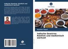 Couverture de Indische Gewürze: Köstlich und medizinisch wertvoll