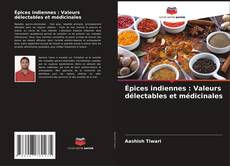 Copertina di Épices indiennes : Valeurs délectables et médicinales