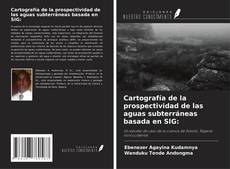 Copertina di Cartografía de la prospectividad de las aguas subterráneas basada en SIG: