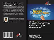 Buchcover von LMS basato sul cloud: Un caso di studio al Thai Nguyen College of Education, VN