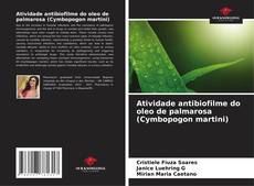 Borítókép a  Atividade antibiofilme do oleo de palmarosa (Cymbopogon martini) - hoz