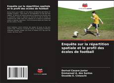 Copertina di Enquête sur la répartition spatiale et le profil des écoles de football