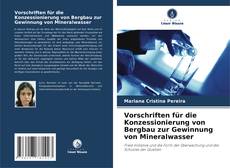 Couverture de Vorschriften für die Konzessionierung von Bergbau zur Gewinnung von Mineralwasser