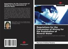 Borítókép a  Regulations for the Concession of Mining for the Exploitation of Mineral Water - hoz
