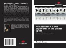 Bookcover of An Expanded Cinema Experience in the School Space